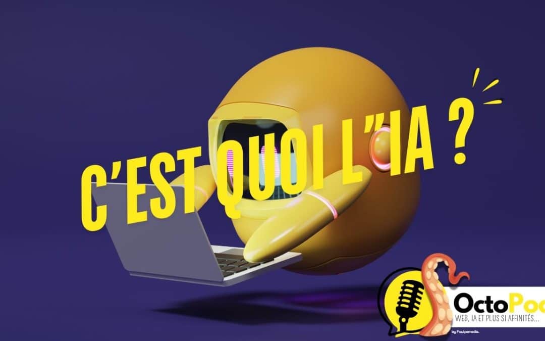 C&rsquo;est quoi l&rsquo;IA ?